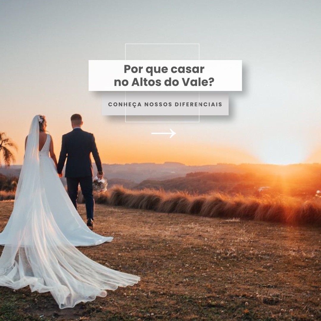 Por que casar no Altos do Vale?